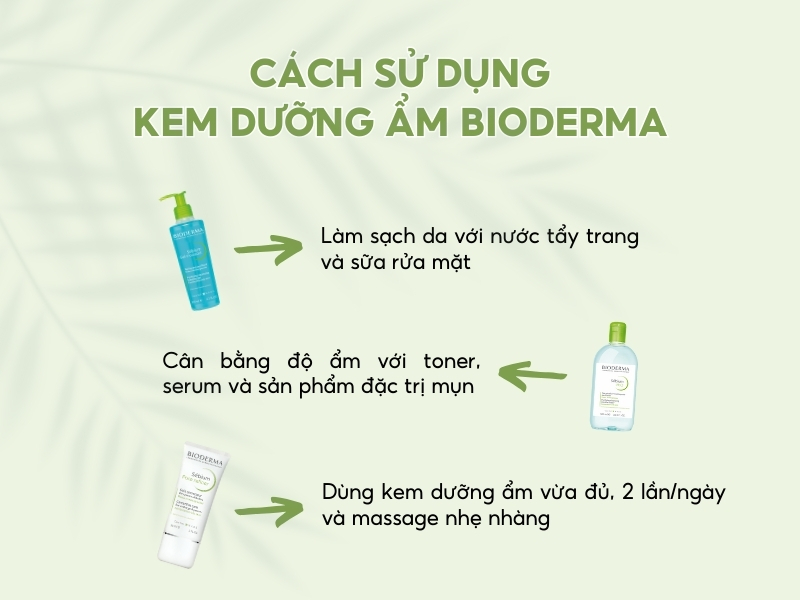 013bd2ec-kem-duong-am-bioderma-cho-da-dau-mun-11 Hướng dẫn sử dụng sản phẩm dưỡng ẩm Bioderma với các bước chăm sóc da cơ bản.