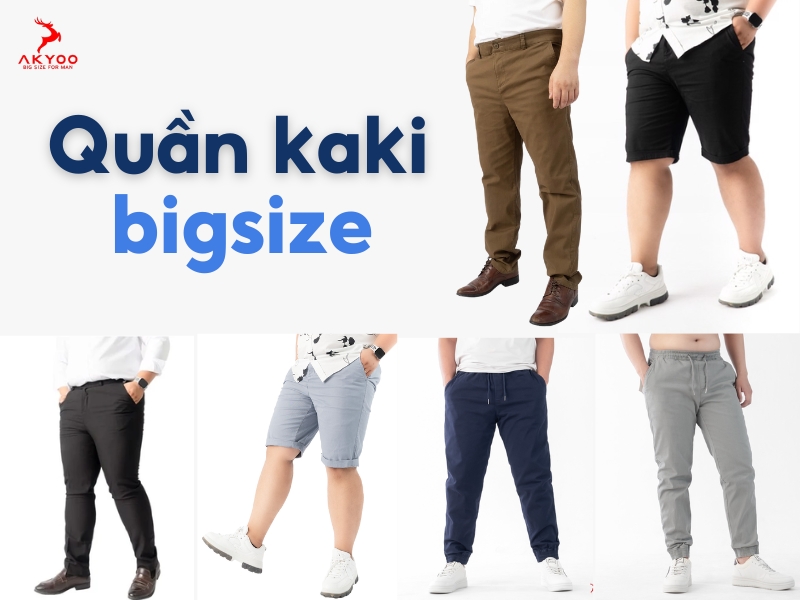 Hình ảnh quảng cáo quần kaki big size cho nam, gồm nhiều màu sắc và kiểu dáng khác nhau.