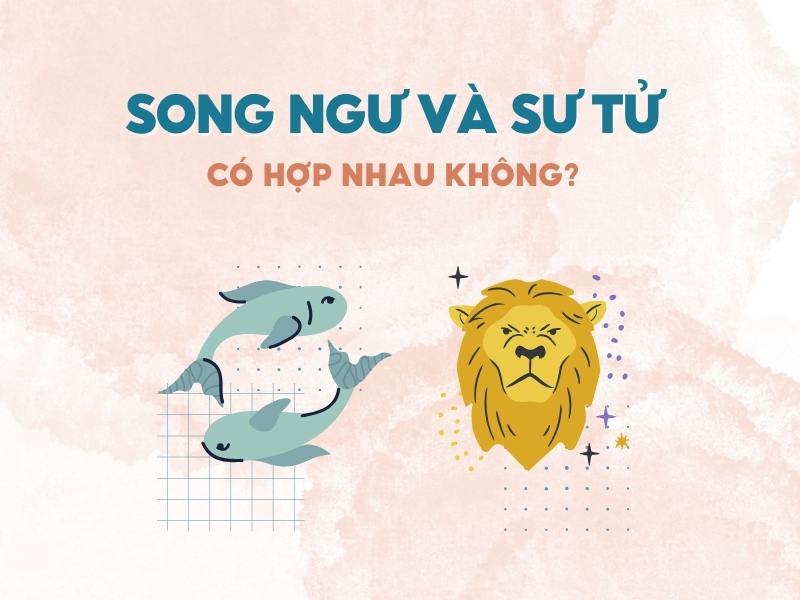 Hình ảnh biểu tượng Song Ngư và Sư Tử với câu hỏi về sự hợp nhau, nền màu hồng nhạt.