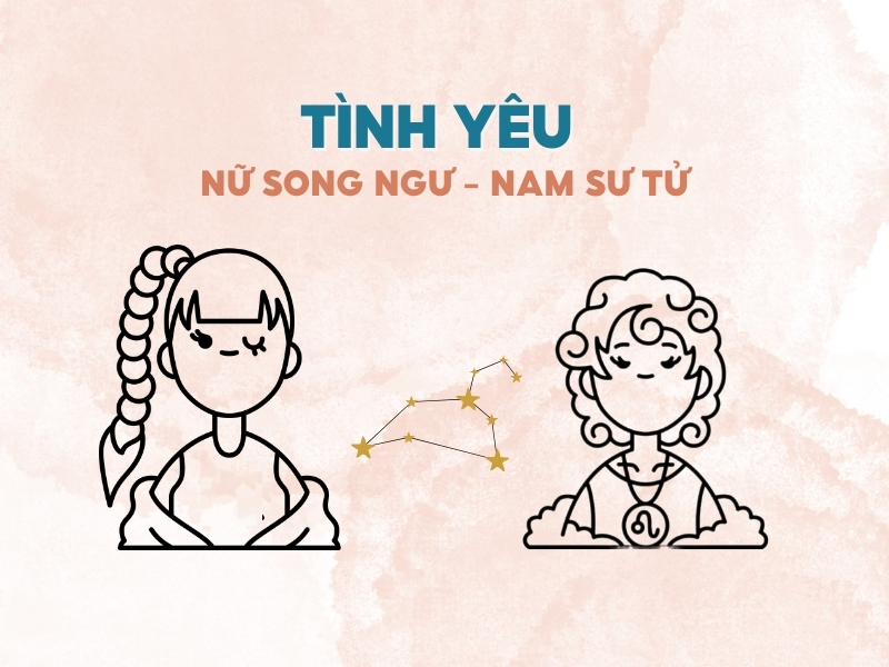 Hình ảnh minh họa hai nhân vật hoạt hình và một chòm sao, với dòng chữ "Tình yêu nữ Song Ngư - nam Sư Tử".
