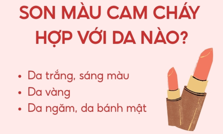 Son cam cháy hợp với da trắng, da vàng và da ngăm bánh mật