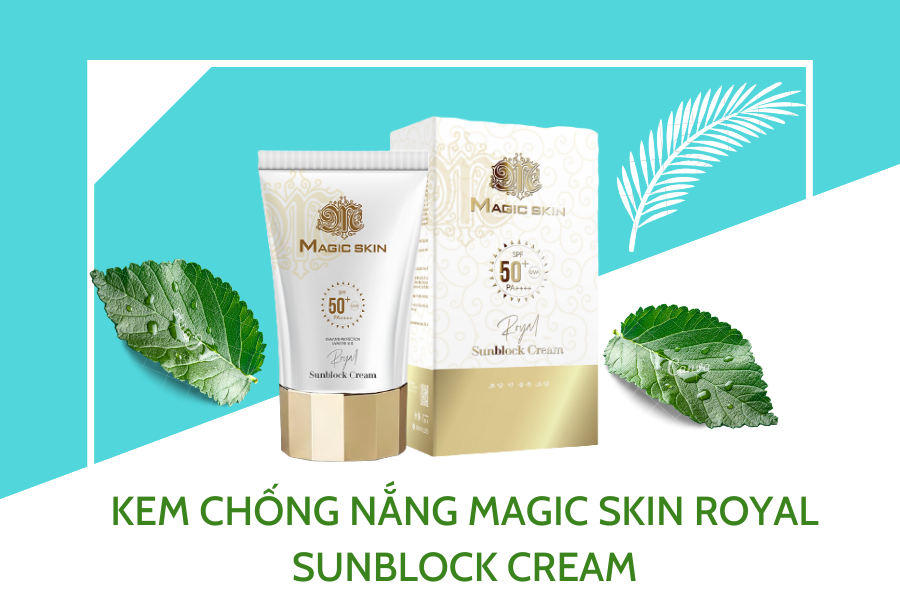 kem chong nang magic skin royal sunblock cream 8c3c3df3c183412baed0e9a4e56f2de2 1