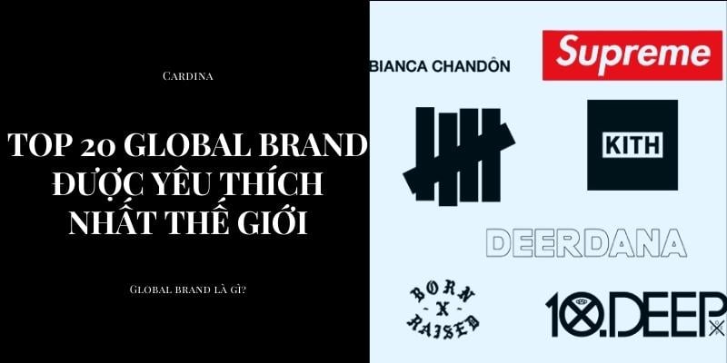 global-brand-la-gi__1__481edad0ae3c43f99a52e2d5c6a0a781 Global brand là gì?